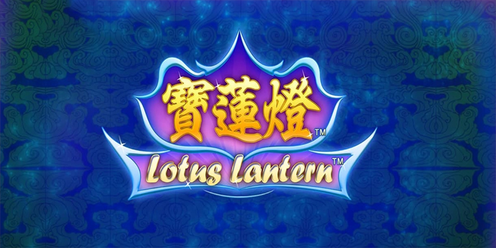 Sentuhan Budaya Asia Dalam Slot Lotus Lantern